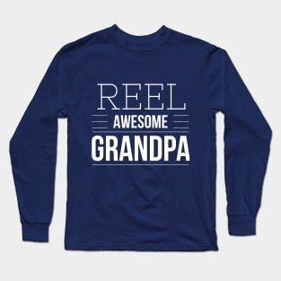 REEL AWESOME GRANDPA Long Sleeve T-Shirt